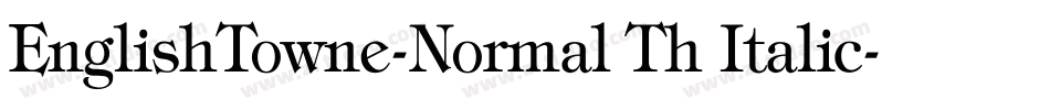 EnglishTowne-Normal Th Italic字体转换